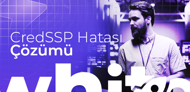 CredSSP Bağlantı Hatası Çözümü: RDP Encryption Oracle Düzeltme