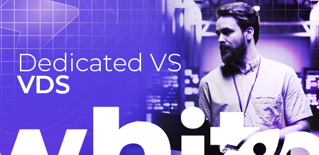Dedicated Server ve VDS Karşılaştırması: Hangisi Size Uygun?